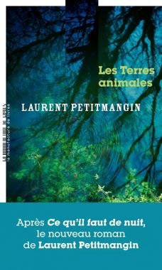 Les terres animales - Laurent Petitmangin