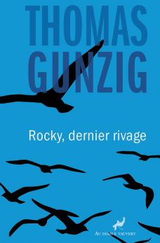 Rocky, dernier rivage - Thomas Gunzig
