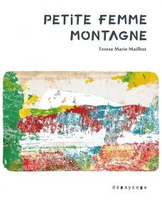 Petite femme montagne - Terese Marie Mailhot