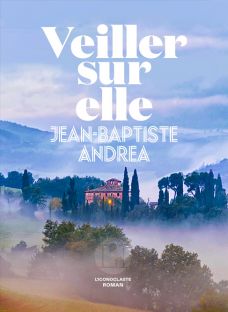 Veiller sur elle - Jean-Baptiste Andrea